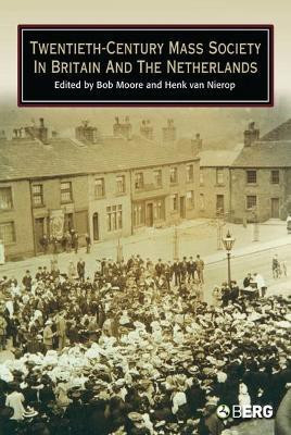 Twentieth-Century Mass Society in Britain and the Netherlands(English, Electronic book text, unknown)