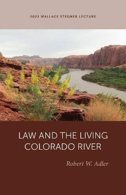 Law and the Living Colorado River(English, Paperback, Adler Robert W.)