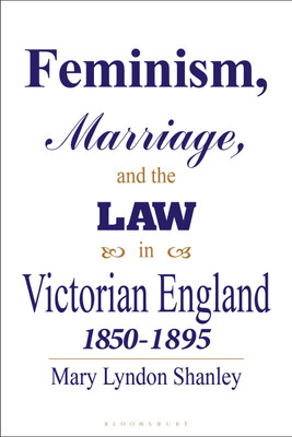 Feminism, Marriage and the Law in Victorian England, 1850-95(English, Paperback, Shanley Mary Lyndon)