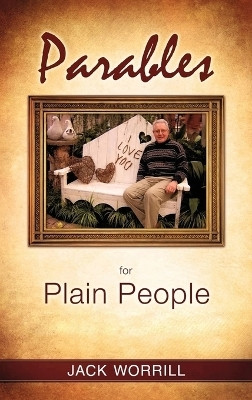 Parables for Plain People(English, Hardcover, Worrill Jack)