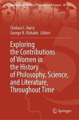 Exploring the Contributions of Women in the History of Philosophy, Science, and Literature, Throughout Time(English, Hardcover, unknown)