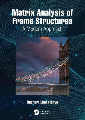 Matrix Analysis of Frame Structures(English, Paperback, Limkatanyu Suchart)