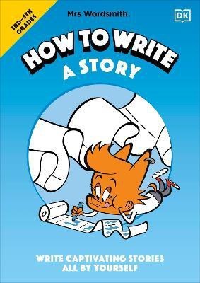 Mrs Wordsmith How to Write a Story, Grades 3-5(English, Paperback, Mrs Wordsmith)