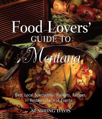 Food Lovers' Guide to (R) Montana(English, Paperback, Davis Seabring)