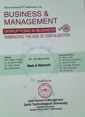 National Conference on International Conference on Business & Management : Disruptions in Business - Embracing the Age of Digitalisation(Paperback, Editors: Prof. Rajan Yadav, Dr. Archana Singh, Dr. Vikas Gupta, Ms. Deep Shree et al.)