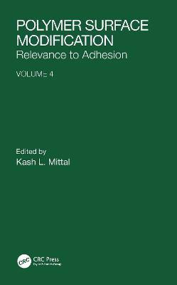 Polymer Surface Modification: Relevance to Adhesion, Volume 4(English, Hardcover, Mittal Kash L.)