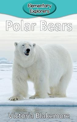 Polar Bears(English, Hardcover, Blakemore Victoria)