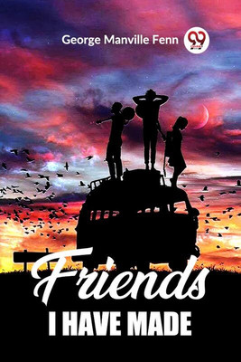 Friends I Have Made (Edition2023)(English, Paperback, Fenn George Manville)