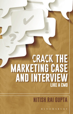 Crack the Marketing Case and Interview Like A CMO(English, Paperback, Gupta Nitish Rai)