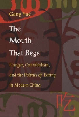 The Mouth That Begs(English, Paperback, Yue Gang)