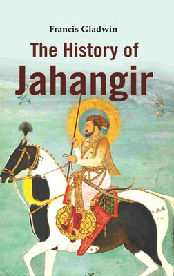 The History of Jahangir [Hardcover](Hardcover, Francis Gladwin)