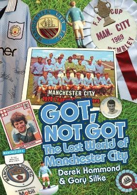 Got; Not Got: Manchester City(English, Hardcover, Hammond Derek)