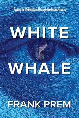 White Whale(English, Paperback, Prem Frank)
