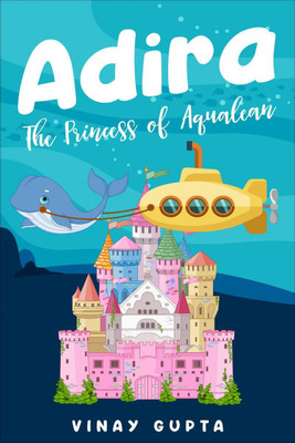 Adira  - The Princess of Aqualean(English, Paperback, Vinay Gupta Chimakurthy)