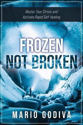 Frozen, Not Broken(English, Paperback, Godiva Mario)