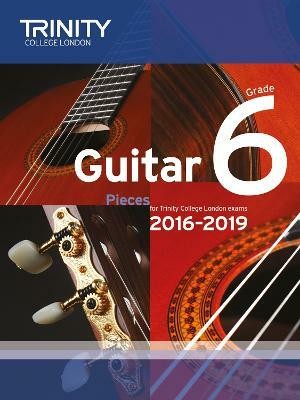 Trinity College London: Guitar Exam Pieces Grade 6 2016-2019(English, Sheet music, unknown)