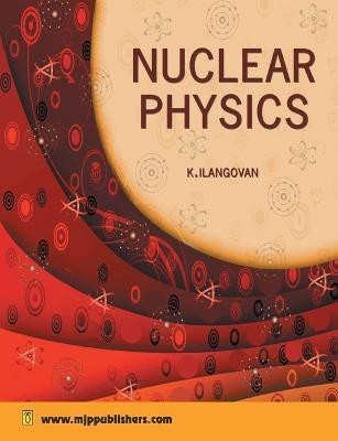 Nuclear Physics First Edition(English, Paperback, Ilangovan K)