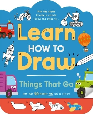 Learn How to Draw: Things That Go(English, Paperback, Igloo Books Ltd)