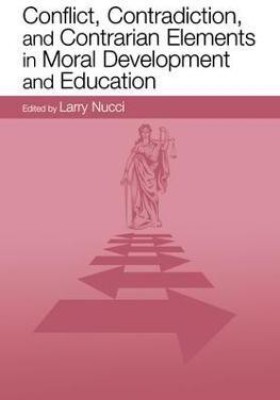 Conflict, Contradiction, and Contrarian Elements in Moral Development and Education(English, Paperback, unknown)