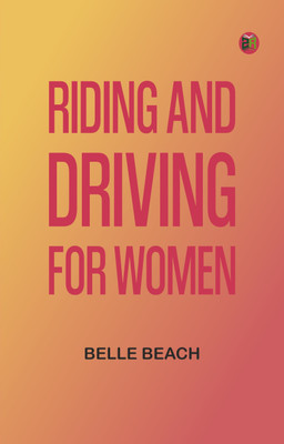Riding and Driving for Women(Paperback, Belle Beach)