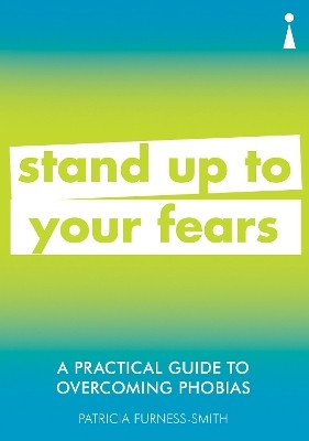 A Practical Guide to Overcoming Phobias(English, Paperback, Furness-Smith Patricia)
