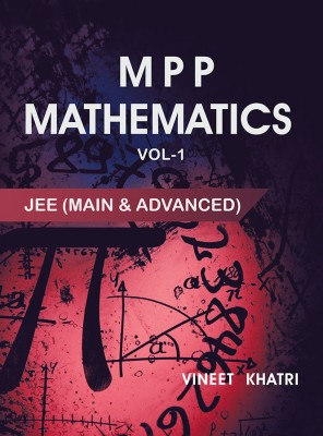 Mathematics MPP (Mixed Practice Problems) for JEE (Main & Advanced) - Vol 1(Paperback, Vineet Khatri)