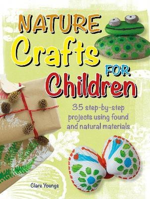 Nature Crafts for Children(English, Paperback, Youngs Clare)