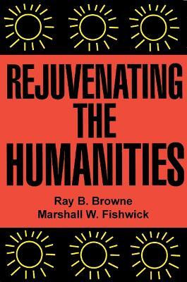 Rejuvenating the Humanities(English, Paperback, University of Wisconsin Press)