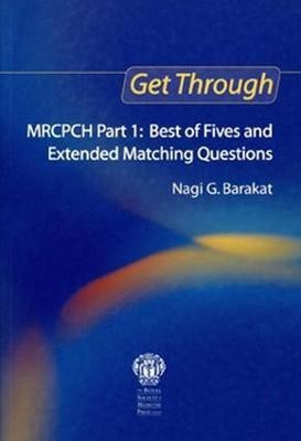 Get Through MRCPCH Part 1: Best of Fives and Extended Matching Questions(English, Electronic book text, Barakat Nagi)