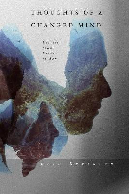 Thoughts of a Changed Mind(English, Paperback, Robinson Eric Professor of Modern History)