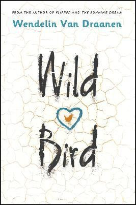 Wild Bird(English, Paperback, Van Draanen Wendelin)