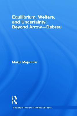 Equilibrium, Welfare and Uncertainty: Beyond Arrow-Debreu(English, Paperback, Majumdar Mukul)