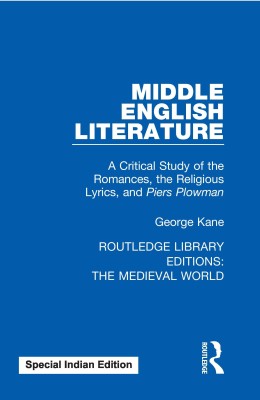 Middle English Literature:A Critical Study of the Romances, the Religious Lyrics, and Piers Plowman(Paperback, Kane, George)