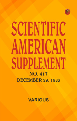 Scientific American Supplement, No. 417, December 29, 1883(Paperback, Various)