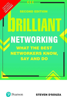 Brillant Networking: What The Best Networkers Know, Say and Do, 2/e(Paperback, Skarven D'Souza)