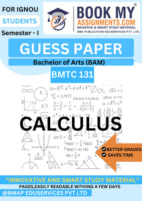 IGNOU BMTC 131 BAM Guide Book | Calculus | Exam-Oriented Guess Paper | 50–60 Pages | Printed on 80 GSM White Paper | Solved Problems, Derivatives, Integrals & Theorems Explained(Paperback, BMA Publication)