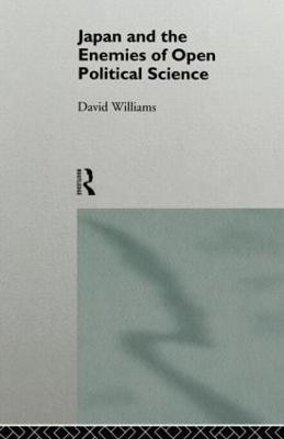 Japan and the Enemies of Open Political Science(English, Paperback, Williams David)