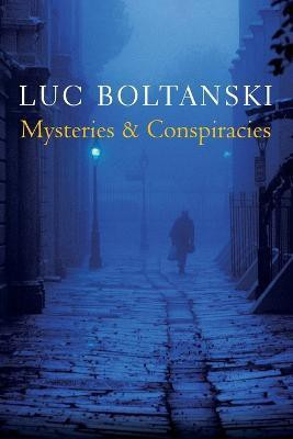 Mysteries and Conspiracies(English, Paperback, Boltanski Luc)