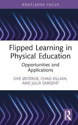 Flipped Learning in Physical Education(English, Hardcover, Osterlie Ove)