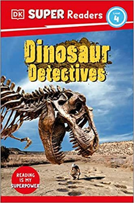 DK Super Readers Level 4: Dinosaur Detectives(English, Paperback, DK)