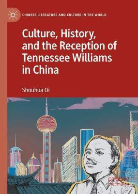Culture, History, and the Reception of Tennessee Williams in China(English, Hardcover, Qi Shouhua)