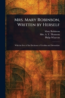 Mrs. Mary Robinson, Written by Herself(English, Paperback, Robinson Mary Mrs)