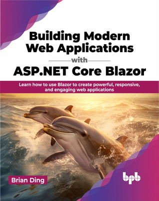 Building Modern Web Applications with ASP.NET Core Blazor(English, Paperback, Ding Brian)