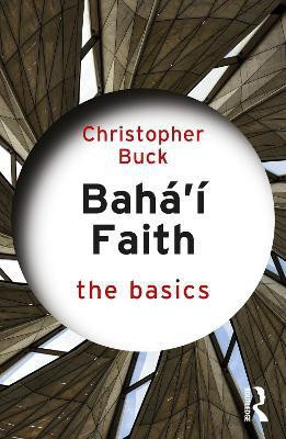 Baha'i Faith: The Basics(English, Electronic book text, Buck Christopher)