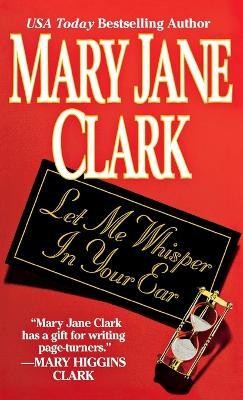 Let Me Whisper in Your Ear(English, Paperback, Clark Mary Jane)