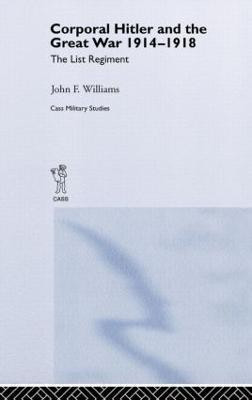 Corporal Hitler and the Great War 1914-1918(English, Hardcover, Williams John F)