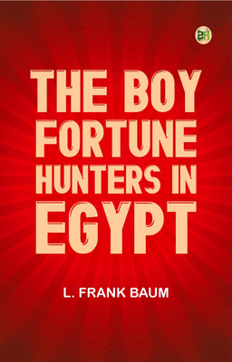 The Boy Fortune Hunters in Egypt(Paperback, L. Frank Baum)