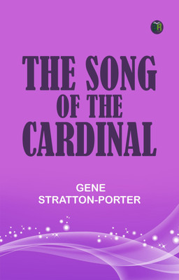 The Song of the Cardinal(Paperback, Gene Stratton-Porter)