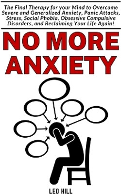 No more Anxiety(English, Paperback, Hill Leo)