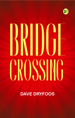 Bridge Crossing(Paperback, Dave Dryfoos)
